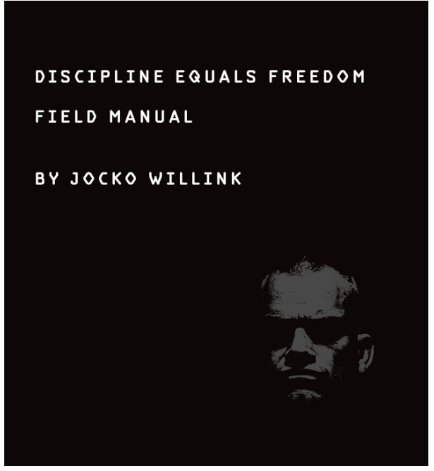 Discipline Equals Freedom – Jocko Willink’s Warrior Mindset