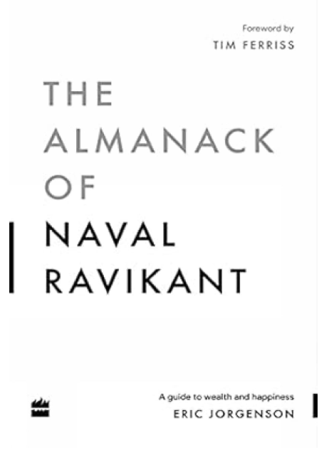 The Almanack of Naval Ravikant | Wealth & Wisdom from a Modern Philosopher