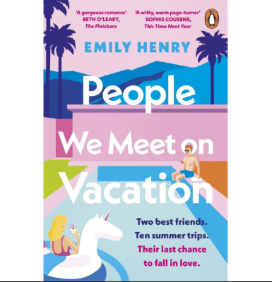 People We Meet on Vacation | Emily Henry’s Heartfelt Friends-to-Lovers Tale