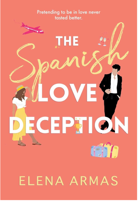 The Spanish Love Deception | Elena Armas’s Slow-Burn Fake Relationship Romance