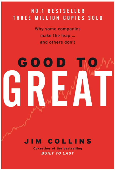 Good to Great – Why Some Companies Thrive by Jim Collin