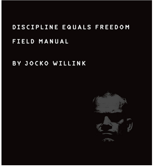Discipline Equals Freedom – Jocko Willink’s Warrior Mindset