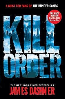 The Kill Order – Maze Runner Prequel by James Dashner | Sci-Fi Thriller